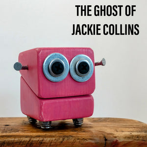 The Ghost of Jackie Collins - Robo Scraplet - New