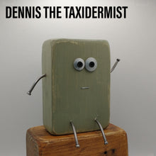Load image into Gallery viewer, Dennis the Taxidermist - Big Scraplet

